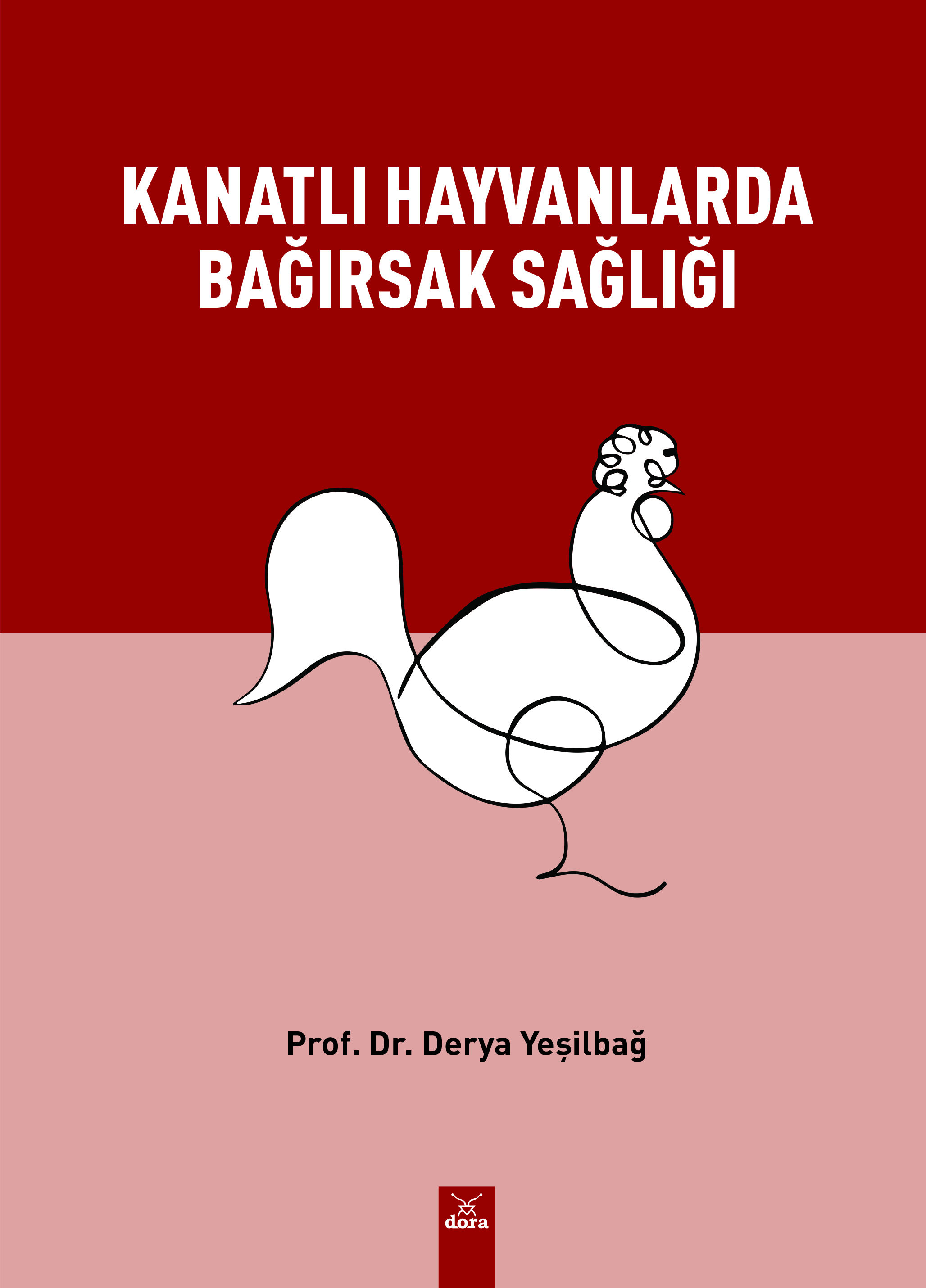 Kanatlı Hayvanlarda Bağırsak Sağlığı | 610 | Dora Yayıncılık